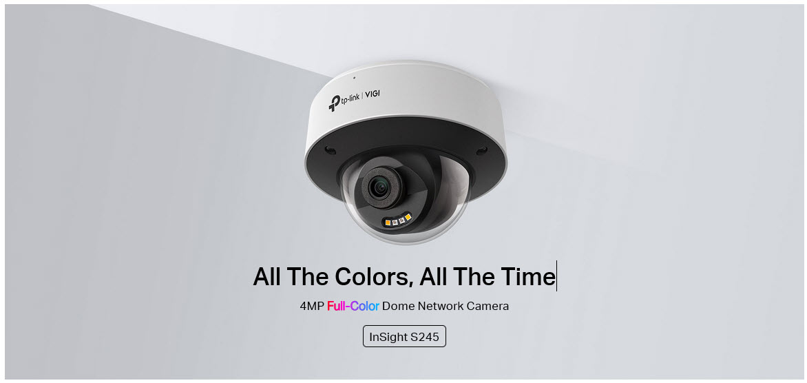 Insight S245 VIGI TP-Link VIGI 4MP Full-Color Dome Network Camera